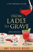 From Ladle to Grave by Meade, Amy Patricia