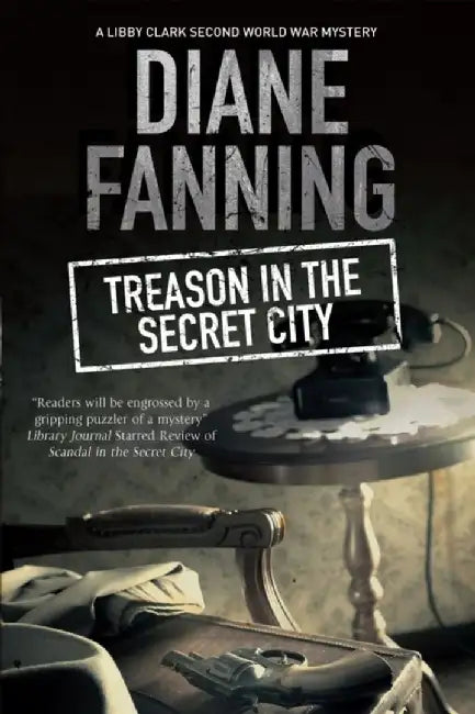 Treason in the Secret City: A World War Two Mystery Set in Tennessee by Diane Fanning