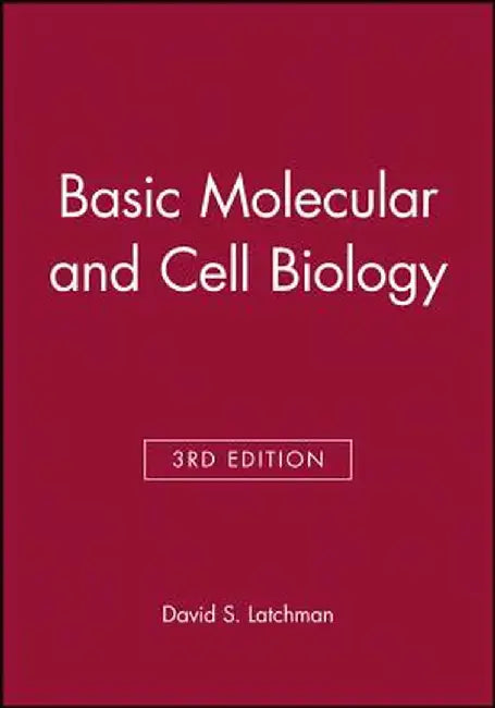 Basic Molecular and Cell Biology 3e by David S. Latchman