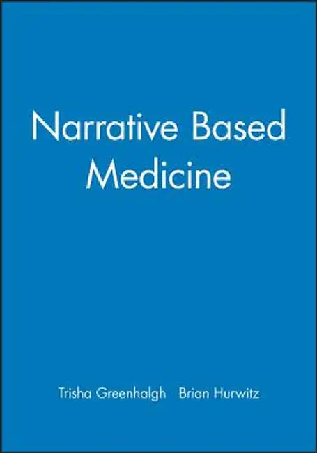 Narrative Based Medicine by Trisha Greenhalgh