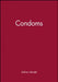 Condoms by Editor: Adrian Mindel, Editor: Robert F. Miller