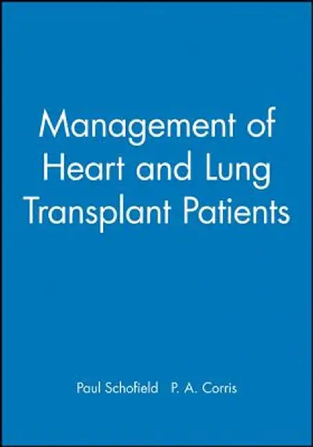 Management of Heart and Lung Transplant Patients by Paul Schofield