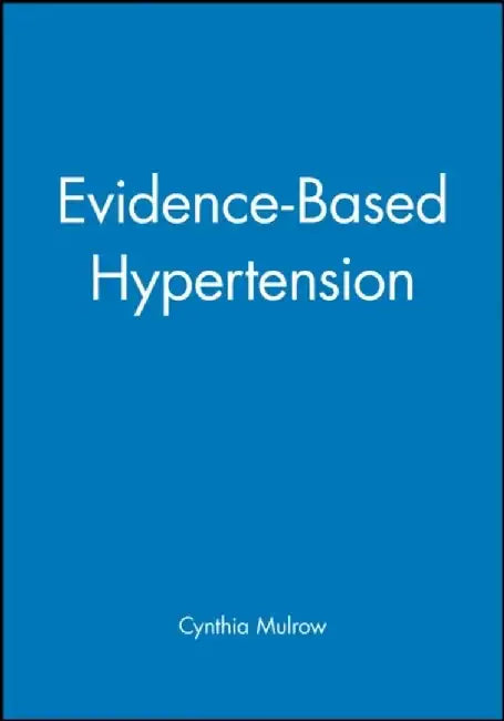 Evidence-Based Hypertension by Editor: Cynthia Mulrow