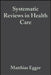 Systematic Reviews in Health Care: Meta-Analysis in Context, 2nd Edition by Editor: Matthias Egger, Editor: George Davey Smith, Editor: Douglas Altman