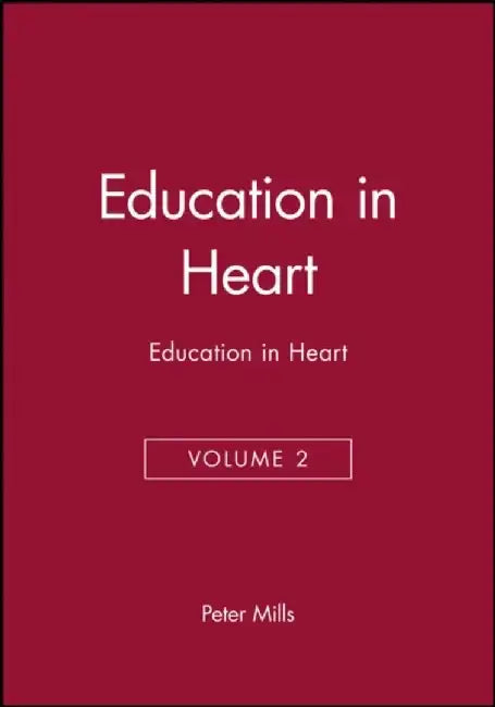 Education in Heart, Volume 2 by Editor: Peter Mills