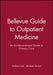 Bellevue Guide to Outpatient Medicine: An Evidence-based Guide to Primary Care by Editor: Nathan Link, Editor: Michael Tanner