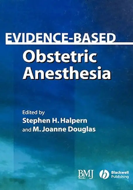 Evidence-Based Obstetric Anesthesia by Stephen H. Halpern