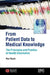 From Patient Data to Medical Knowledge: The Principles and Practice of Health Informatics by Paul Taylor