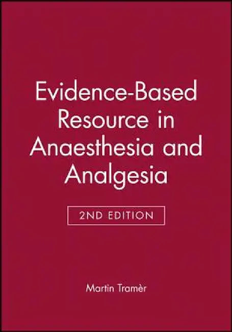 Evidence-Based Resource in Anaesthesia and Analgesia by Martin Tram R.