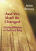 And We Shall Be Changed by James Ramsay