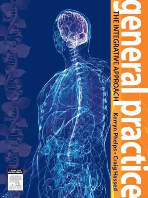General Practice: The Integrative Approach by Phelps