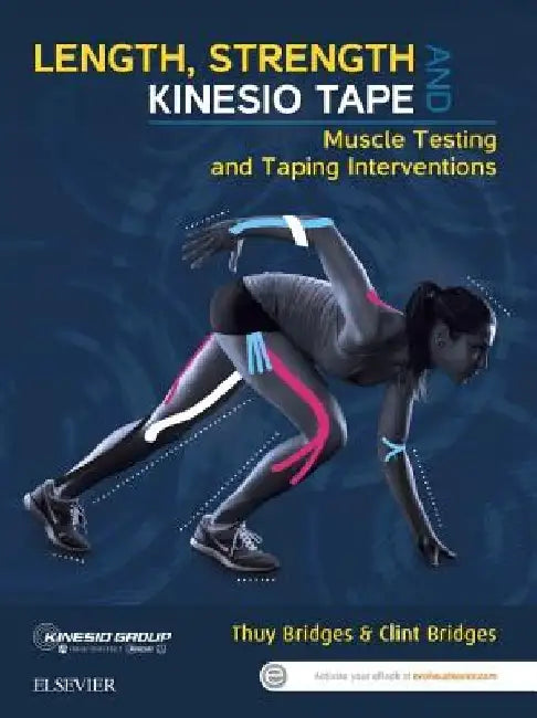 Length, Strength and Kinesio Tape: Muscle Testing and Taping Interventions by Thuy Bridges