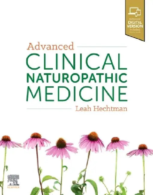 Advanced Clinical Naturopathic Medicine by Leah Hechtman