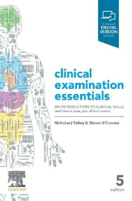 Talley & O'Connor's Clinical Examination Essentials: An Introduction to Clinical Skills (and How to Pass Your Clinical Exams) by Nicholas J. Talley