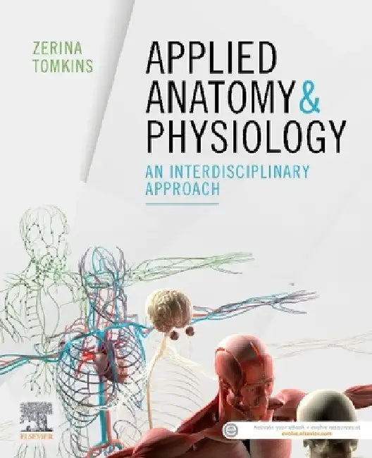 Applied Anatomy & Physiology: An Interdisciplinary Approach by Zerina Tomkins