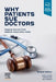 Why Patients Sue Doctors: Lessons Learned from Medical Malpractice Cases by Duncan Graham, Bernard Kelly, David A. Richards