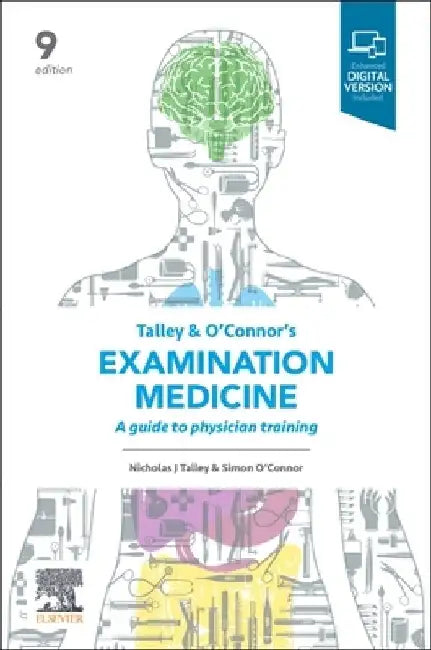 Talley and O'Connor's Examination Medicine: A Guide to Physician Training by Nicholas J. Talley