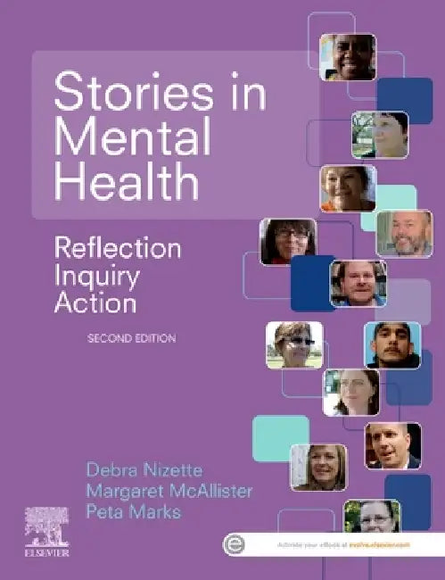 Stories in Mental Health: Reflection, Inquiry, Action by Debra Nizette, Margaret McAllister, Peta Marks