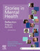 Stories in Mental Health: Reflection, Inquiry, Action by Debra Nizette, Margaret McAllister, Peta Marks