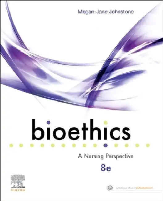 Bioethics: A Nursing Perspective by Megan-Jane Johnstone