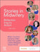 Stories in Midwifery: Reflection, Inquiry, Action by Allison Cummins