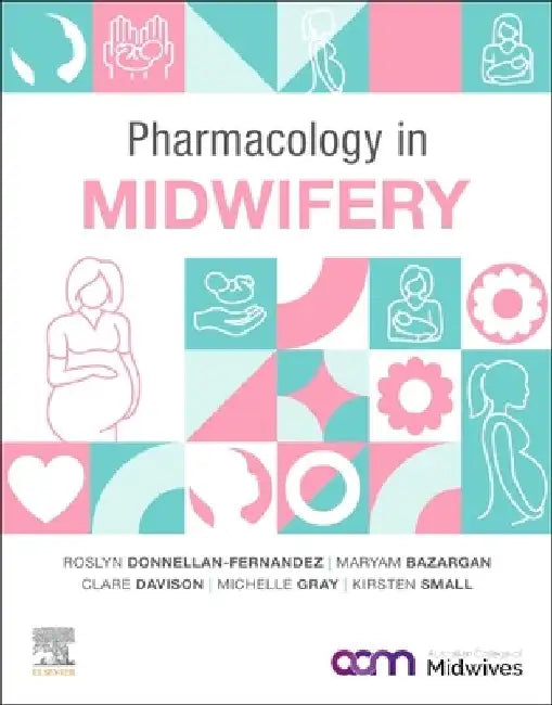 Pharmacology in Midwifery by Roslyn Donnellan -. Fernandez