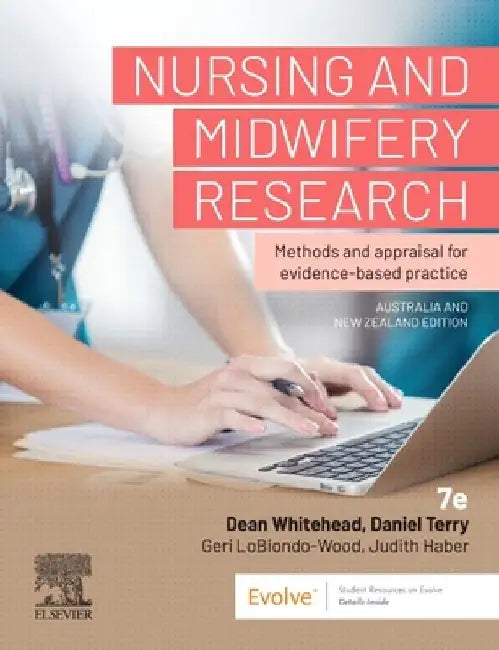 Nursing and Midwifery Research Anz: Methods and Appraisal for Evidence Based Practice by Dean Whitehead