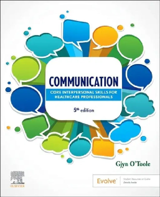 Communication: Core Interpersonal Skills for Healthcare Professionals by Gjyn O'Toole