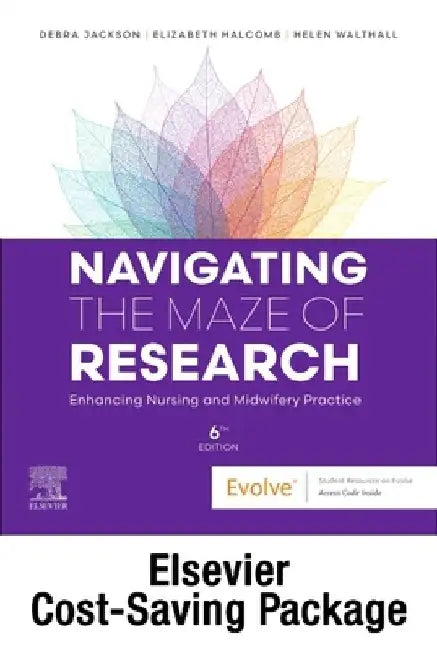 Navigating the Maze of Research: Enhancing Nursing and Midwifery Practice 6e: Includes Elsevier Adaptive Quizzing for Navigating the Maze of Research by Debra Jackson