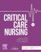Critical Care Nursing by Leanne, Rn, Phd, Gcertmgt, Gdipscmed(Clinepi), Gcertacadprac, Bhsc(Nurs)Hons, Facccn, Facn, Faan, Life Member - Acccn (Professor Of Critical Care, School Of Health Sciences, City, University O Aitken