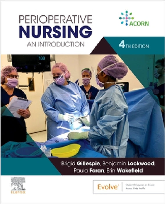 Perioperative Nursing: An Introduction by Brigid M. Gillespie, Benjamin Lockwood, Erin Wakefield