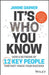 It's Who You Know: How a Network of 12 Key People Can Fast-Track Your Success by Janine Garner