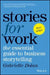 Stories for Work: The Essential Guide to Business Storytelling by Gabrielle Dolan