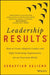 Leadership Results: How to Create Adaptive Leaders and High-Performing Organisations for an Uncertain World by Sebastian Salicru