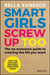 Smart Girls Screw Up Too: The No-Nonsense Guide to Creating the Life You Want by Bella Zanesco