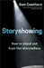 Storyshowing: How to Stand Out from the Storytellers by Sam Cawthorn