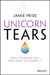 Unicorn Tears: Why Startups Fail and How to Avoid It by Jamie Pride