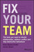 Fix Your Team by Rose Bryant-Smith