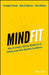 Mindfit: How to Create a Kickass Workforce to Achieve Long-Term Business Excellence by Kristopher G. Harold