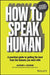 How to Speak Human by Dougal Jackson