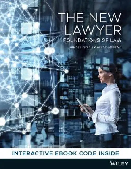 The New Lawyer: Foundations of Law, 1st Edition by Nickolas James, Rachael Field, Jackson Walkden-Brown