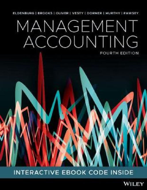Management Accounting: Print and Interactive E-Text by Leslie G. Eldenburg