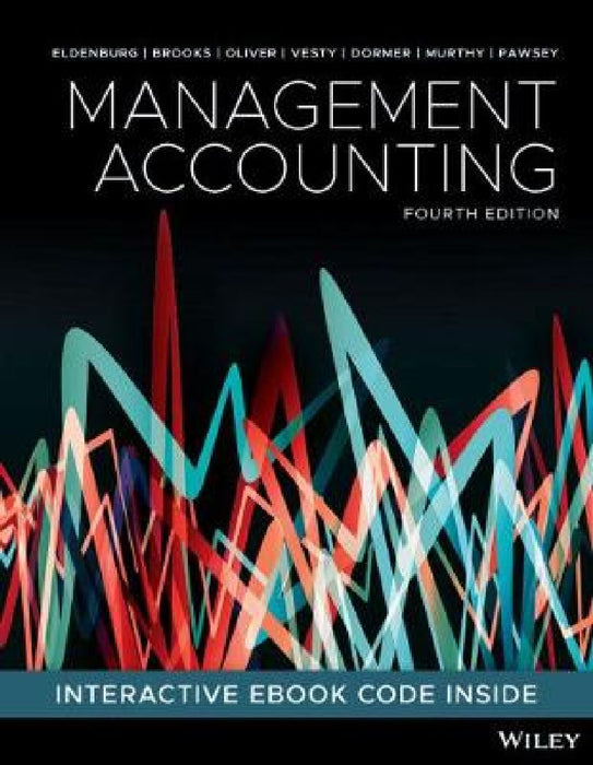 Management Accounting: Print and Interactive E-Text by Leslie G. Eldenburg