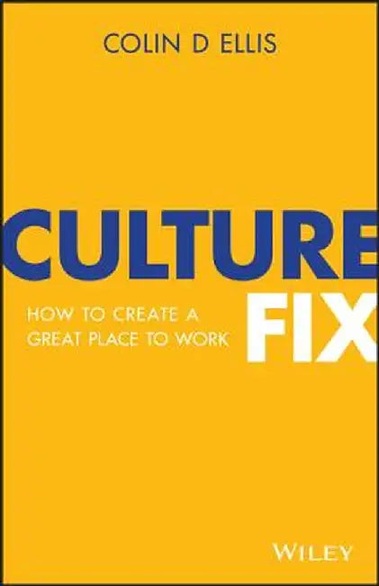 Culture Fix: How to Make Teamwork Easy by Colin Ellis