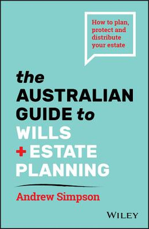 The Essential Guide to Wills and Estate Planning for Australians by Andrew Simpson