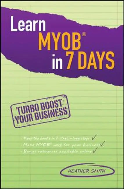 Learn Myob in 7 Days by Heather Smith