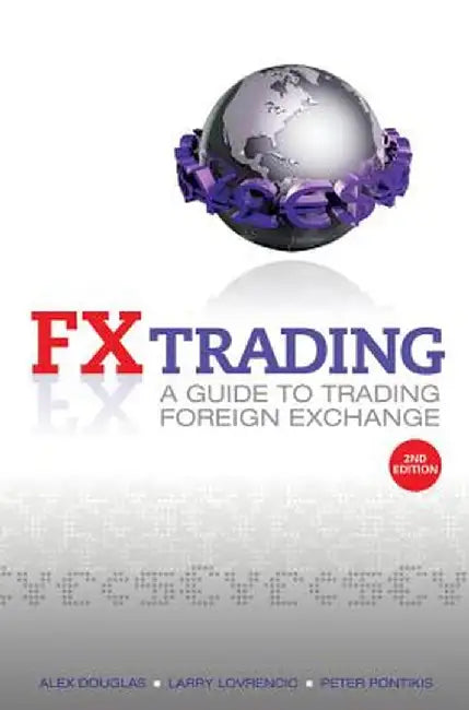 FX Trading: A Guide to Trading Foreign Exchange by Alex Douglas