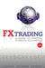 FX Trading: A Guide to Trading Foreign Exchange by Alex Douglas