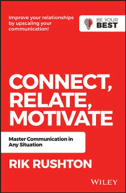 Power of Connection: Become a Master Communicator in Any Situation by Rik Rushton