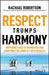 Respect Beats Harmony by Rachael Robertson